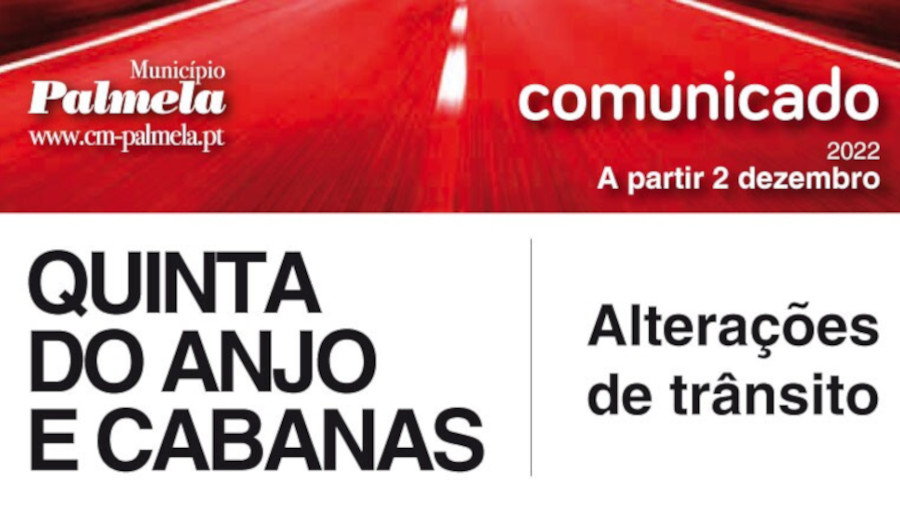 Alterações de trânsito em Quinta do Anjo a partir de hoje